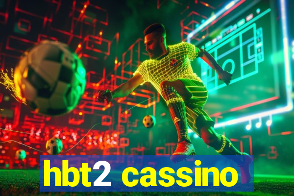 hbt2 cassino